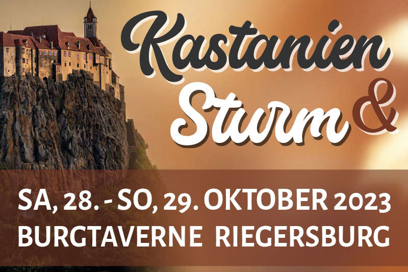 Kastanien und Sturm auf der Riegersburg 2023 Termin